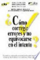 Libro ¿Cómo corregir errores y no equivocarse en el intento?