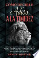 Libro Cómo Decirle Adiós a la Timidez