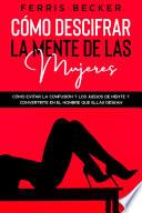 Libro Cómo Descifrar la Mente de las Mujeres