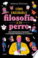 Libro Cómo enseñar filosofía a tu perro