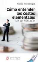 Libro Cómo entender los costos elementales sin ser contador