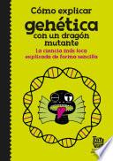 Libro Cómo explicar genética con un dragón mutante