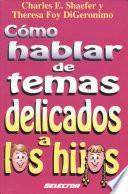 Libro Como hablar de temas delicados a hijos / How To Talk To Children About Sensitive Issues