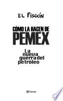 Libro Cómo la hacen de Pemex