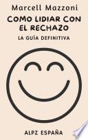 Libro Cómo Lidiar Con El Rechazo
