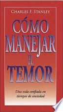 Libro Como Manejar El Temor/ How to Manage Stress