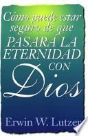 Libro Como Puede Estar Seguro De Que Pasara LA Eternidad Con Dios