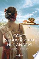 Libro Cómo seducir a un millonario (Amantes reales 3)