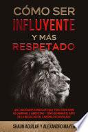 Libro Cómo ser Influyente y más Respetado