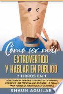 Libro Cómo ser más Extrovertido y Hablar en Público