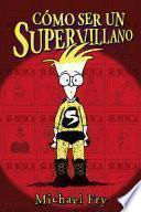 Libro Cómo ser un supervillano