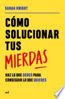 Libro Cómo solucionar tus mierdas