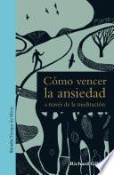 Libro Cómo vencer la ansiedad a través de la meditación