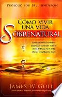 Libro Como Vivir una Vida Sobrenatural