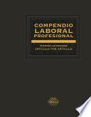 Libro Compendio Laboral Profesional correlacionado artículo por artículo 2019