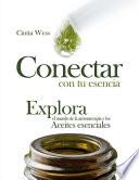 Libro Conectar con tu Esencia: Explora el Mundo de la Aromaterapia y los Aceites Esenciales