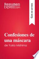 Libro Confesiones de una máscara de Yukio Mishima (Guía de lectura)