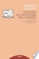 Libro Contra la idolatría del dinero