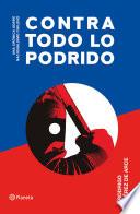 Libro Contra todo lo podrido