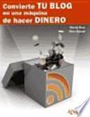 Libro Convierte tu blog en una máquina de hacer dinero