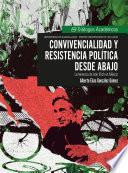 Libro Convivencialidad y resistencia política desde abajo