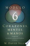 Libro Corazones, Mentes y Manos, Módulo 6