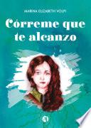 Libro Córreme que te alcanzo