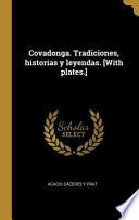 Libro Covadonga. Tradiciones, Historias Y Leyendas. [with Plates.]