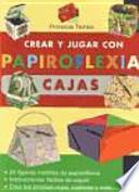 Libro Crear y jugar con papiroflexia