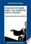 Libro Crisis de Octubre. Cuba y su juventud con el escudo: memorias sobre la artillería