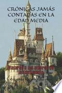 Libro Crónicas Jamás Contadas En La Edad Media: Viajarás a Los Albores de la Edad Media