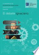 Libro CUADERNOS DE PEDAGOGÍA IGNACIANA UNIVERSITARIA: El debate ignaciano