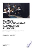 Libro Cuando los economistas alcanzaron el poder (o cómo se gestó la confianza en los expertos)