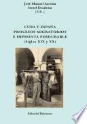 Libro Cuba y España. Procesos migratorios e impronta perdurable. Siglos XIX y XX