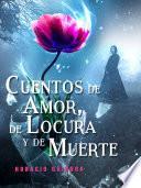 Libro Cuentos de Amor, de Locura y de Muerte