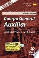 Libro Cuerpo General Auxiliar. Administración del Estado. Ejercicio Práctico. Procesador de Textos, Hoja de Cálculo y Ortografía