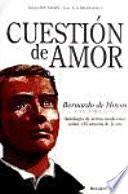 Libro Cuestión de amor : Bernardo de Hoyos : una semblanza : antología de textos sobre el Corazón de Jesús