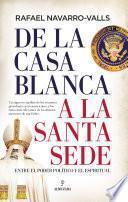 Libro De la Casa Blanca a la Santa Sede