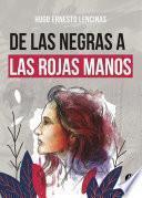 Libro De las negras a las rojas manos