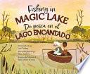 Libro de Pesca En El Lago Encantado (Fishing in Magic Lake) Bilingual