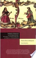 Libro Debates históricos contemporáneos: africanos y afrodescendientes en México y Centroamérica