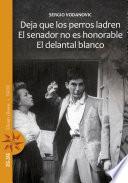 Libro Deja que los perros ladren / El senador no es honorable / El delantal blanco