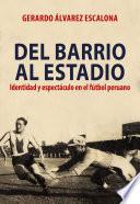 Libro Del barrio al estadio