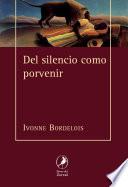 Libro Del silencio como porvenir