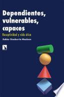 Libro Dependientes, vulnerables, capaces