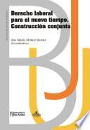 Libro Derecho laboral para el nuevo tiempo. Construcción conjunta