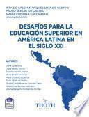 Libro DESAFÍOS PARA LA EDUCACIÓN SUPERIOR EN AMÉRICA LATINA EN EL SIGLO XXI