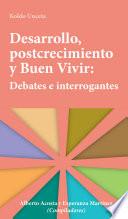 Libro Desarrollo, postcrecimiento y Buen Vivir