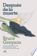 Libro Después de la muerte: Un acercamiento médico sobre las experiencias cercanas a la muerte, la vida y el más allá