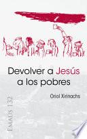 Libro Devolver a Jesús a los pobres